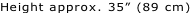 Height approx. 35” (89 cm)